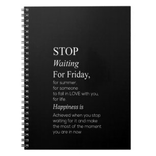stop waiting for friday notebook