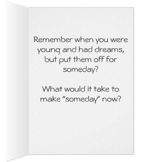 Stop Waiting for Someday card (Inside (Right))