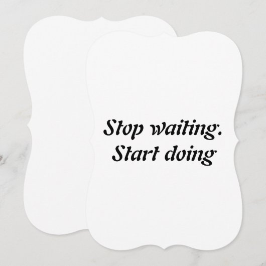 Stop waiting. Start doing (Front/Back)