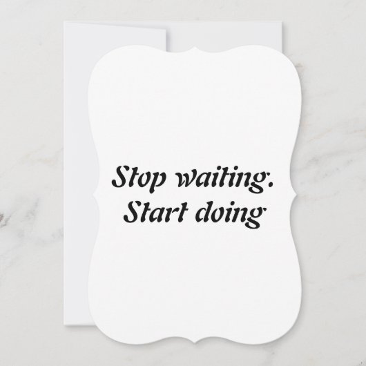 Stop waiting. Start doing (Front)