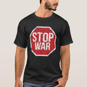 Stop War In world We Are All Human for men and wom T-Shirt