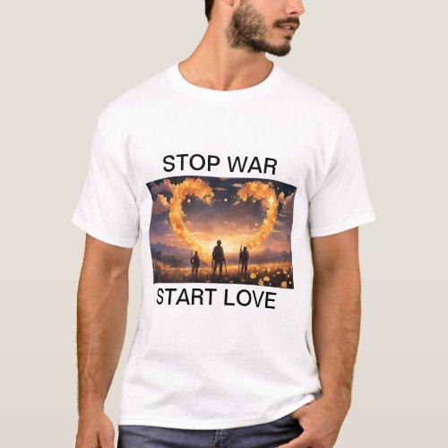 STOP WAR START LOVE T_Shirt