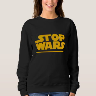 Stop Wars Parody Logo T-Shirt Sweatshirt