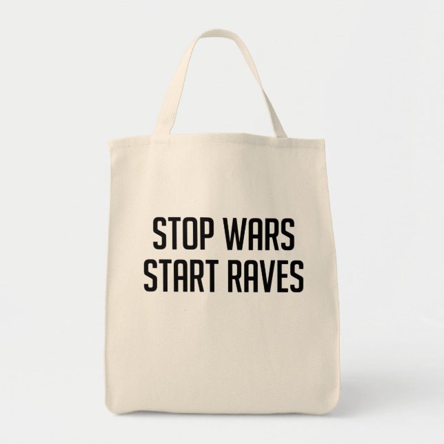 Stop Wars Start Raves Tote Bag (Front)
