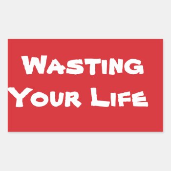Stop Wasting Your Time Stop Sign Sticker by Mikeybillz at Zazzle