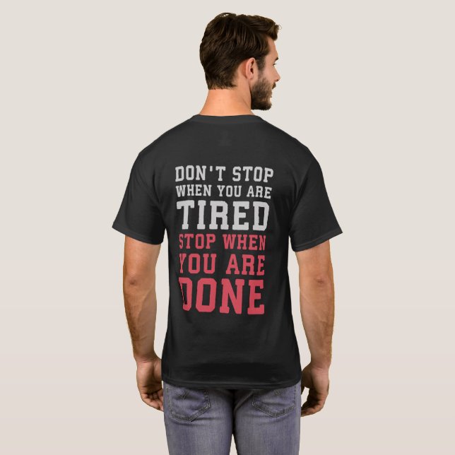 Stop When You Are Done - Gym Inspirational T-Shirt (Back Full)