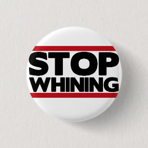 Stop Whining Button