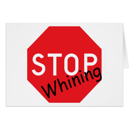 STOP Whining Cards (Front Horizontal)