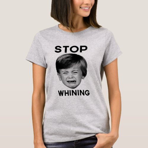 Stop Whining T_Shirt