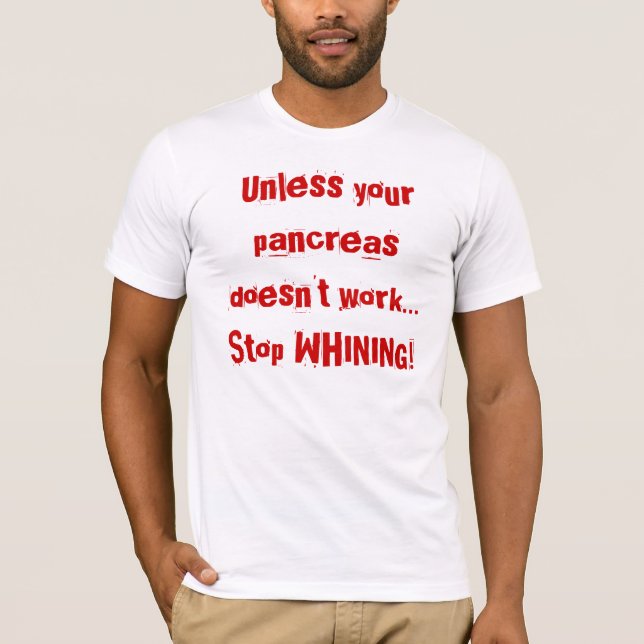 Stop Whining T-Shirt (Front)