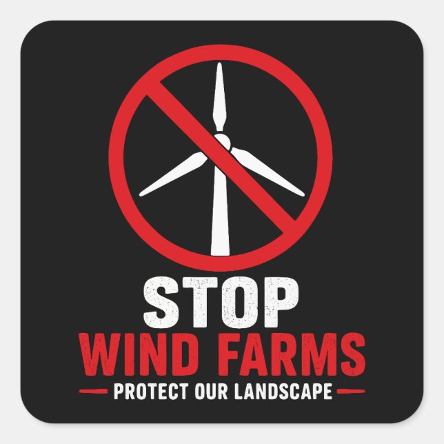 Stop wind farms protect our landscape square sticker (Front)