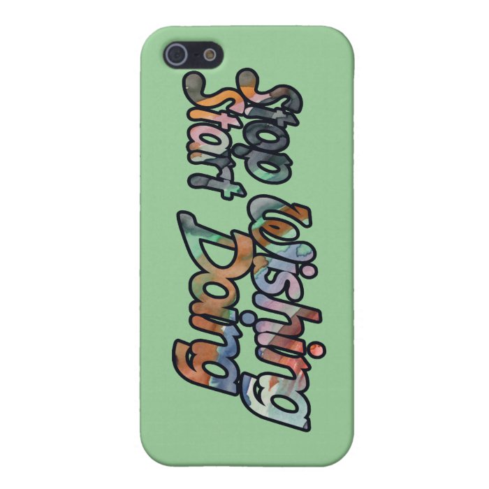 Stop Wishing start Doing Case For iPhone 5