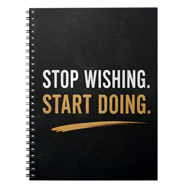 🚀 Stop Wishing Start Doing Daily Motivation ✨ Notebook (Front)