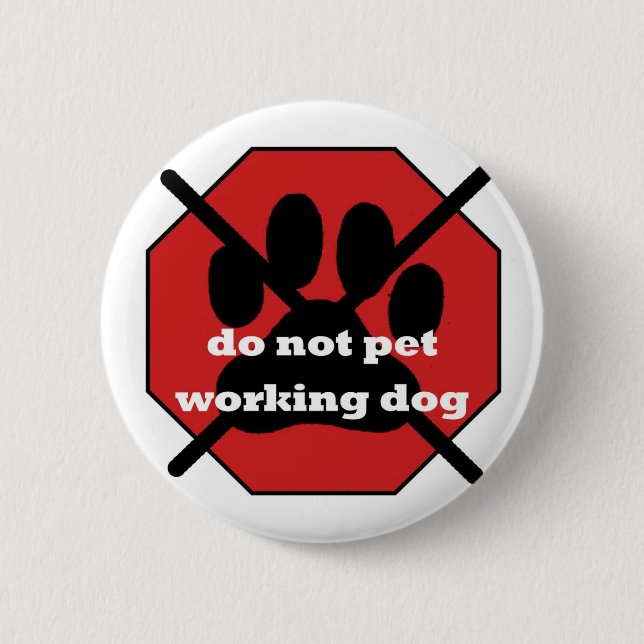 STOP Working Dog Pinback Button (Front)