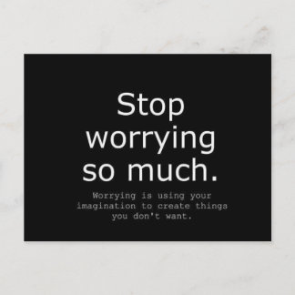 STOP WORRYING IMAGINATION ADVICE WORDS WISDOM POSTCARD