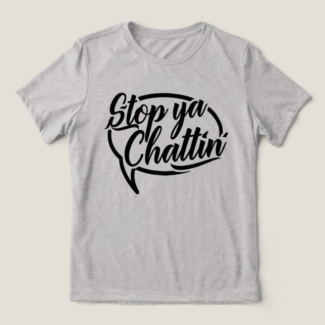 Stop Ya Chattin' Manchester Slang Tri-Blend Shirt (Design Front)