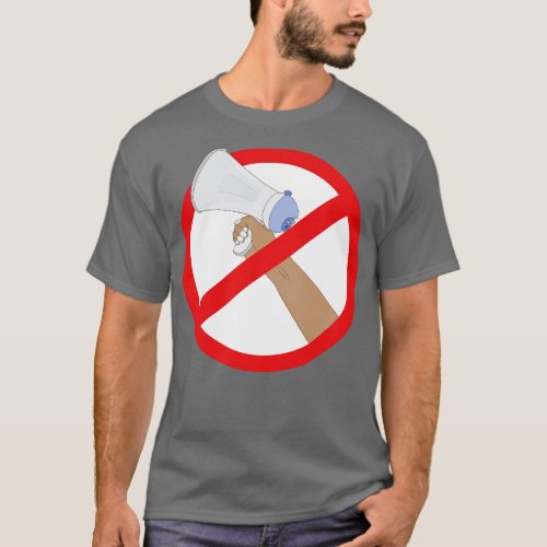Stop Yelling At Me 1 T_Shirt