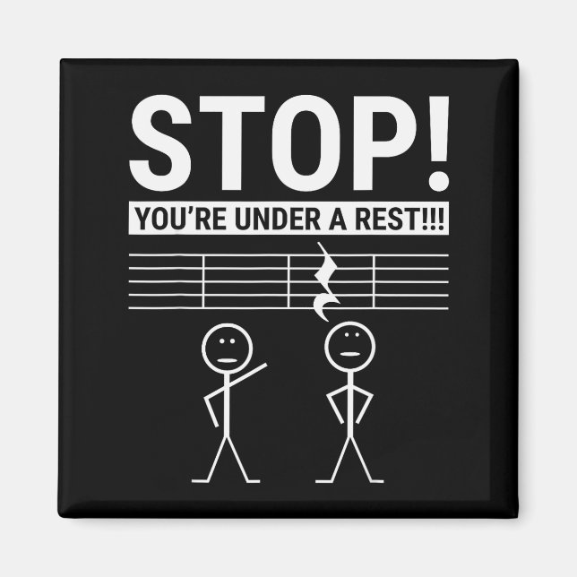 Stop You Are Under A Rest Funny Musician  Magnet (Front)
