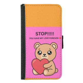 STOP!!!!! YOU HAVE MY LOVE FOREVER ❤️ SAMSUNG GALAXY S5 WALLET CASE