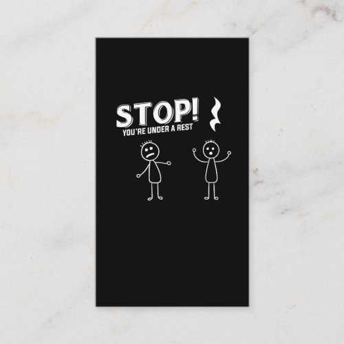 STOP YOURE UNDER A REST _ Funny Music Pun Business Card