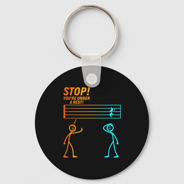 Stop You're Under A Rest _ Funny Music Teacher  Keychain (Front)