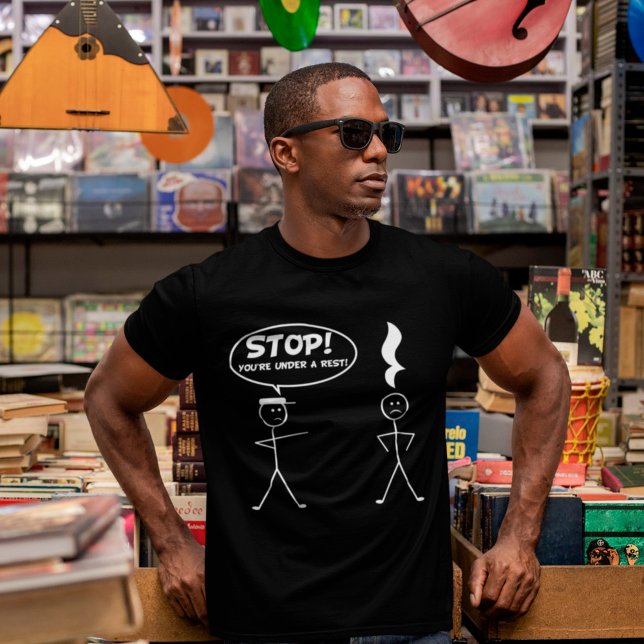 Stop You're Under A Rest Police Funny Music Humor T-Shirt (Creator Uploaded)