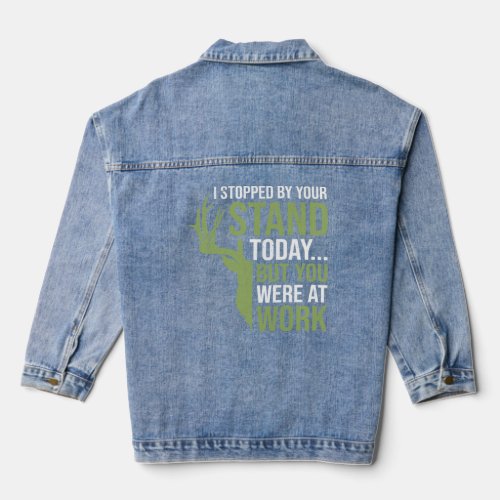 Stopped by Your Stand Funny Hunting Dad Deer Hunte Denim Jacket