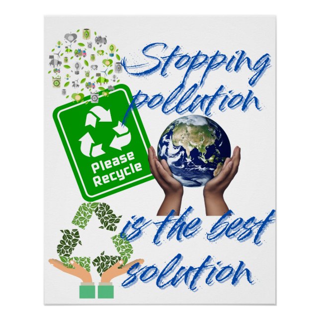 Stopping pollution is the best solution poster (Front)