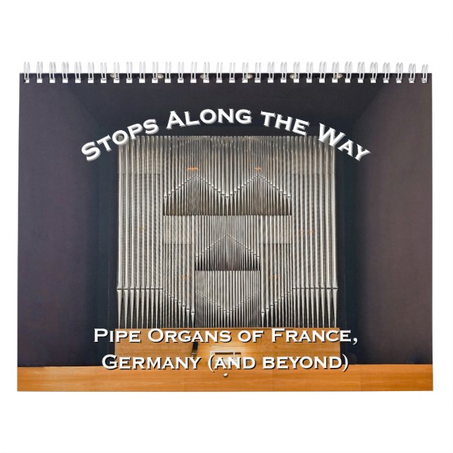 Stops Along the Way - Pipe Organ calendar (Cover)