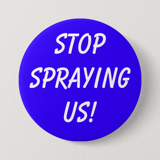 STOPSPRAYINGUS! PINBACK BUTTON (Front)