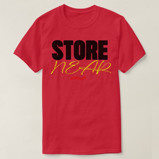 Store Near Me T-Shirt (Design Front)