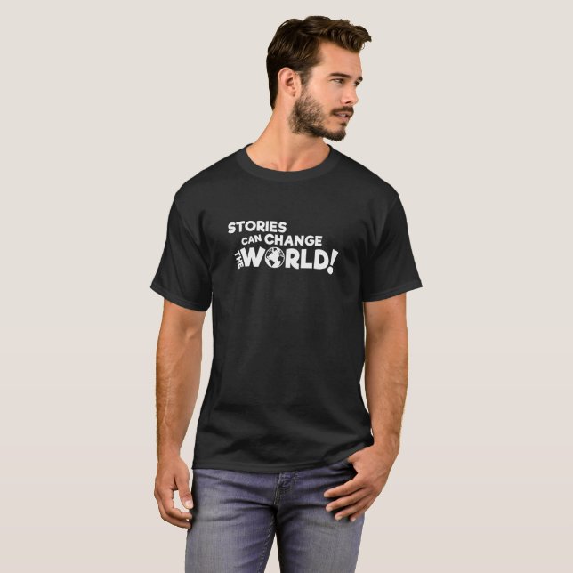 Stories Can Change the World (Dark Shirts) T-Shirt (Front Full)