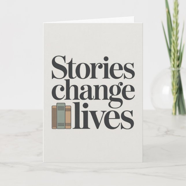 Stories Change Lives Book Lover Quote Card (Front)