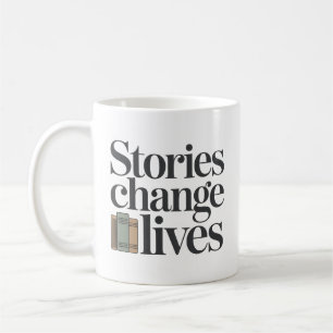 Stories Change Lives Book Lover Quote Coffee Mug