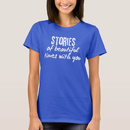 Stories Of Beautiful T_Shirt