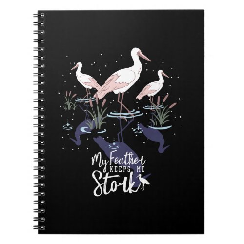 Stork Humor My Feather Keeps Me Stork Notebook