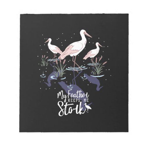 Stork Humor My Feather Keeps Me Stork Notepad