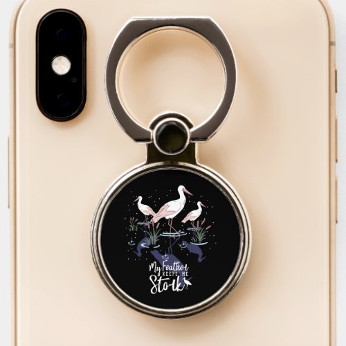 Stork Humor My Feather Keeps Me Stork Phone Ring Stand