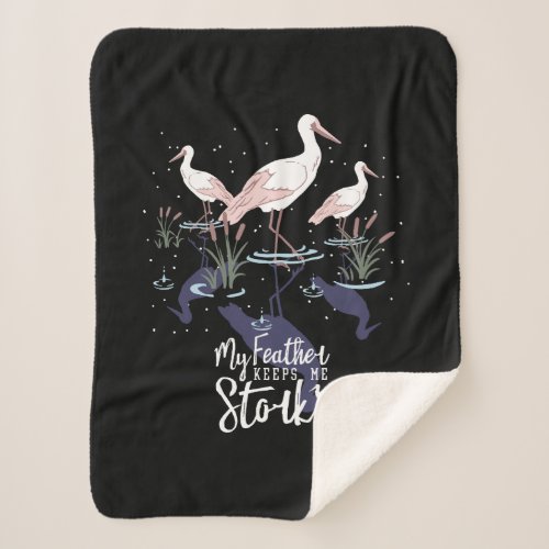 Stork Humor My Feather Keeps Me Stork Sherpa Blanket