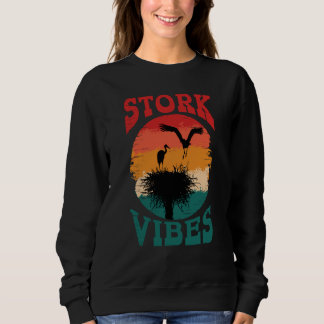 Stork Vibes Storks Egrets Herons Ornithologists 1 Sweatshirt