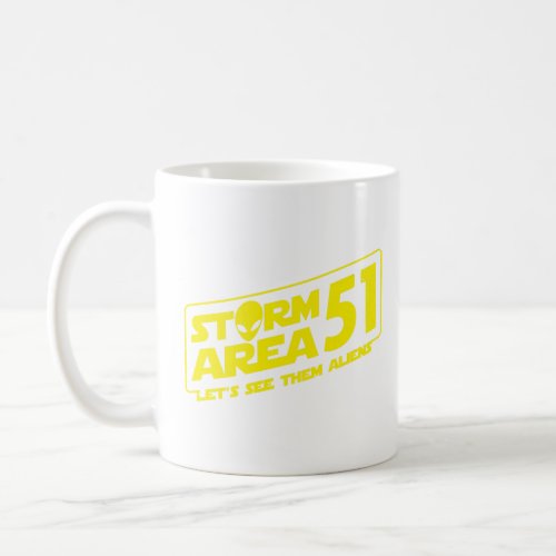 Storm Area 51 Funny Cute  Extraterrestrial Conspir Coffee Mug