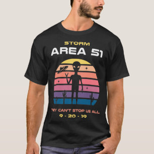 Storm Area 51 They Can't Stop All Of Us Funny UFO T-Shirt