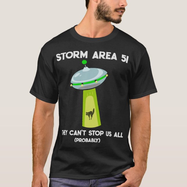 Storm Area 51 They Can't Stop Us All T-Shirt (Front)