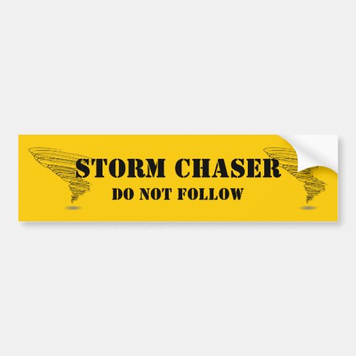 Storm Chaser Do Not Follow Bumper Sticker
