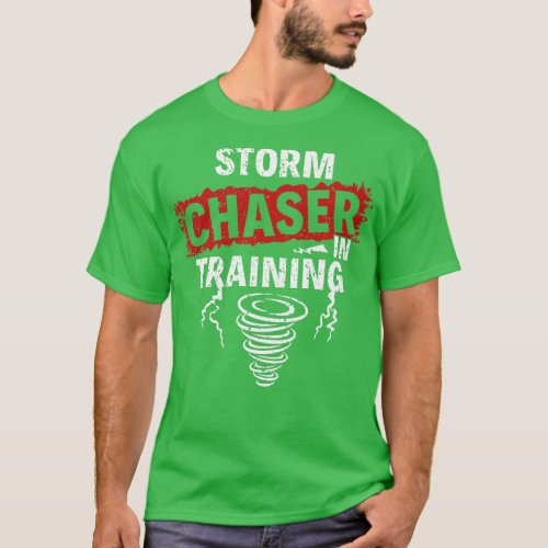 Storm Chaser in Training  Storm Chasing Tornadoes  T_Shirt