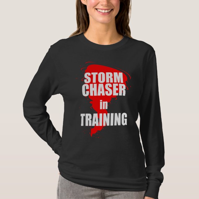Storm Chaser In Training Stormchaser Chasing Torna T-Shirt (Front)