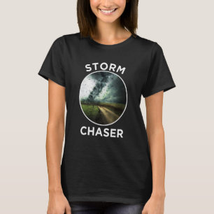 Storm Chaser Meteorologist Hurricane Tornado Storm T-Shirt