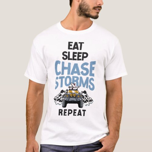 Storm Chaser Tornado Eat Sleep Chase Storms Repeat T_Shirt