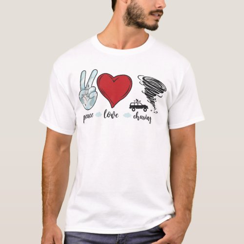 Storm Chaser Tornado Peace Love Storm Chasing T_Shirt