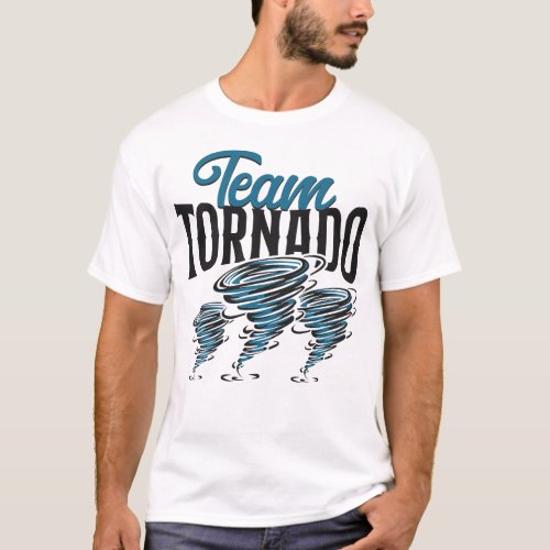 Storm Chaser Tornado Team Tornado T_Shirt